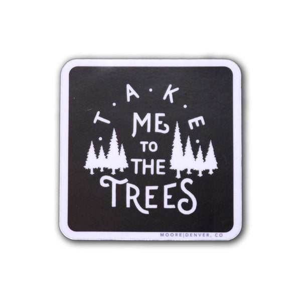 Take Me to The Trees Sticker