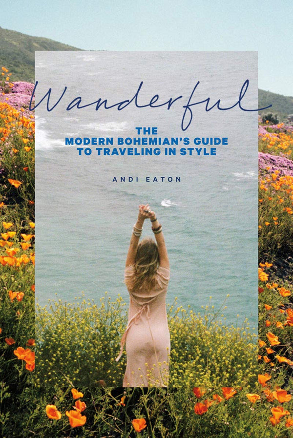 Wanderful: The Modern Bohemian's Guide To Traveling In Style - Paperback