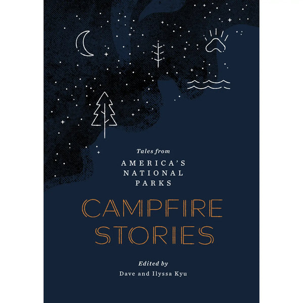 Campfire Stories Tales from America's National Parks: Volume I