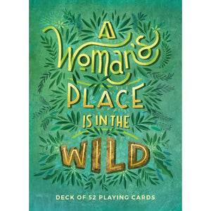 A Woman's Place Is in the Wild: Deck of 52 Playing Cards